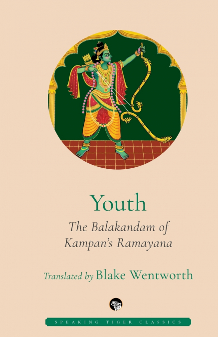 YOUTH THE BALAKANDAM OF KAMPAN’S RAMAYANA