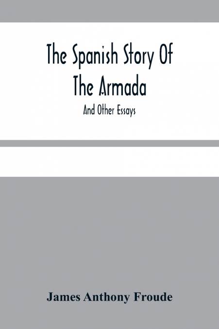 The Spanish Story Of The Armada