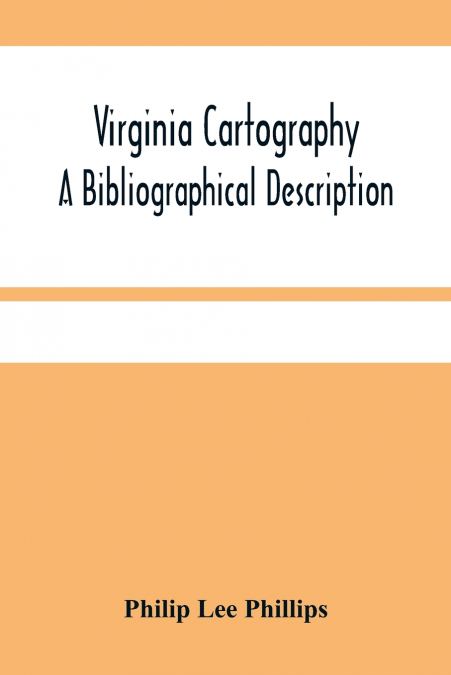Virginia Cartography; A Bibliographical Description