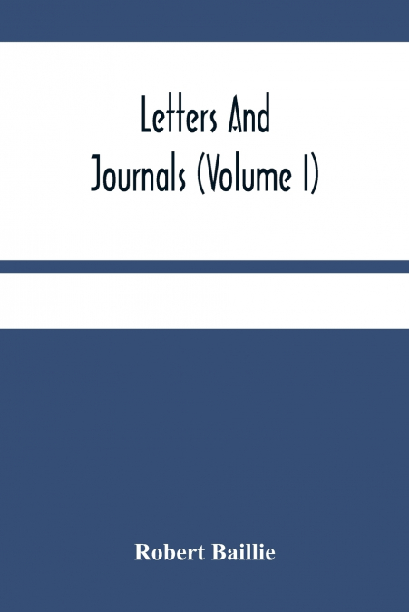 Letters And Journals (Volume I)