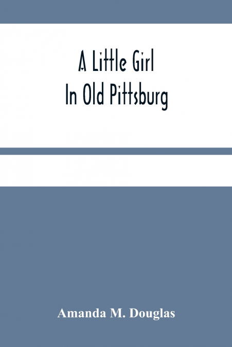 A Little Girl In Old Pittsburg