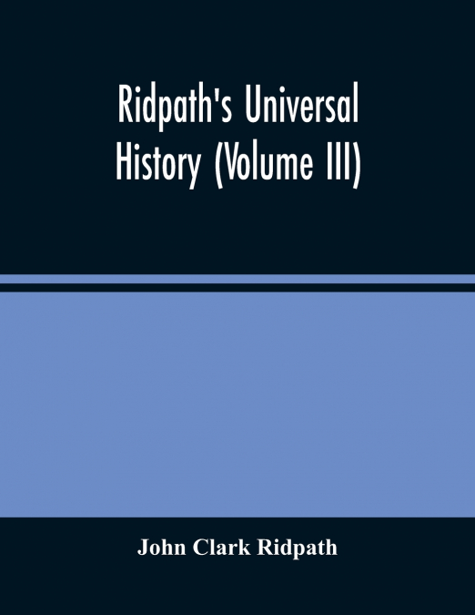 Ridpath’S Universal History