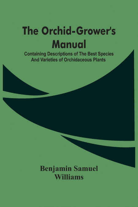 The Orchid-Grower’S Manual