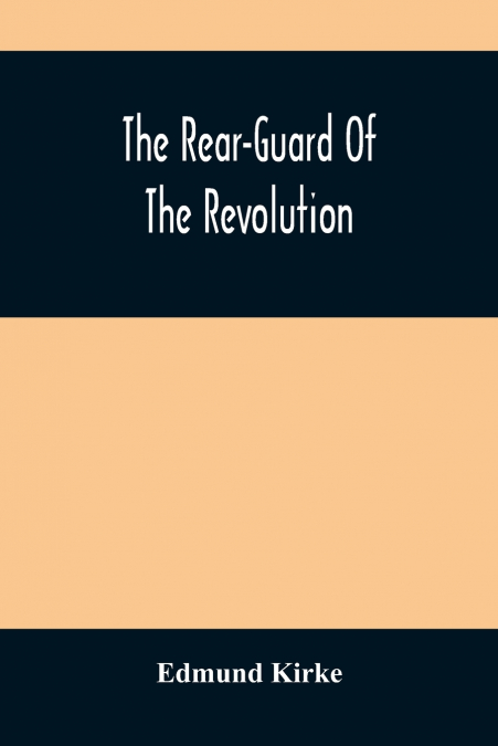 The Rear-Guard Of The Revolution