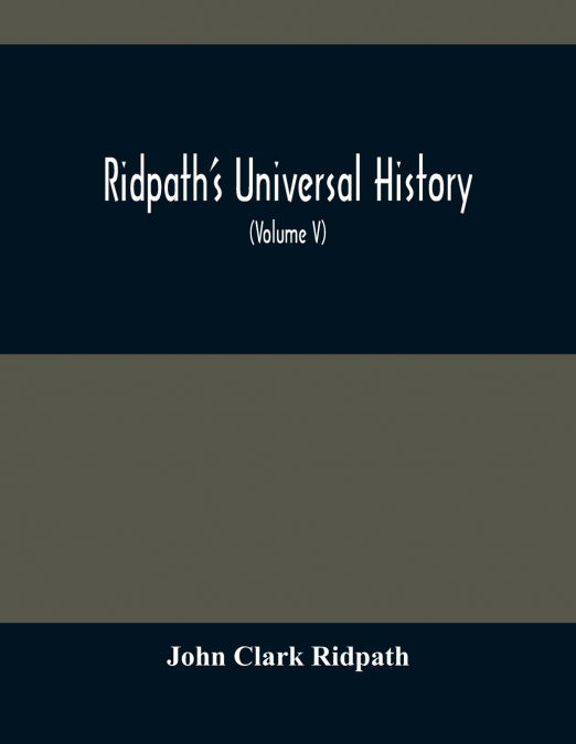 Ridpath’S Universal History