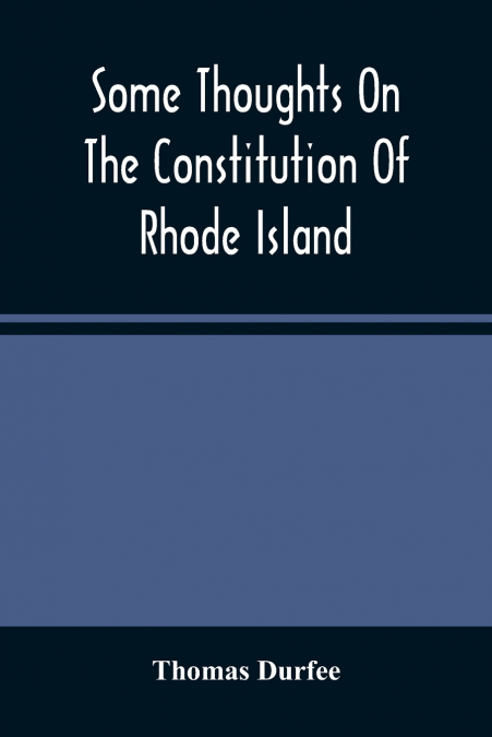 Some Thoughts On The Constitution Of Rhode Island