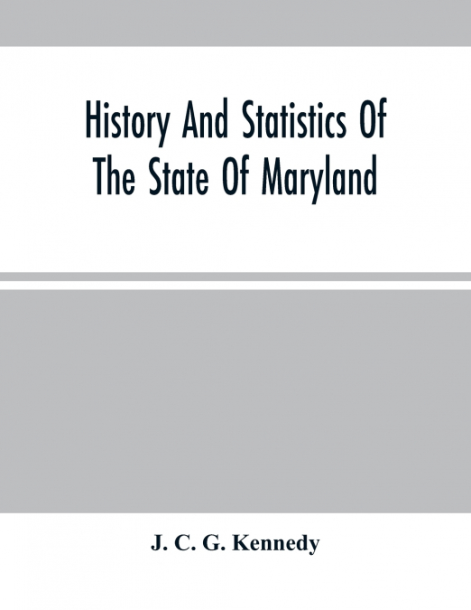 History And Statistics Of The State Of Maryland