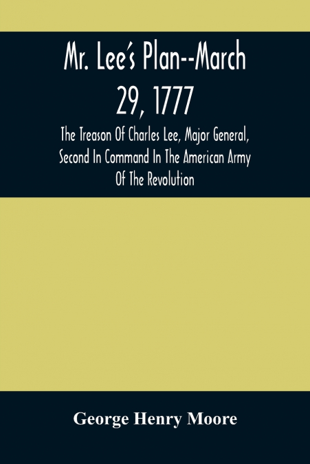 Mr. Lee’S Plan--March 29, 1777