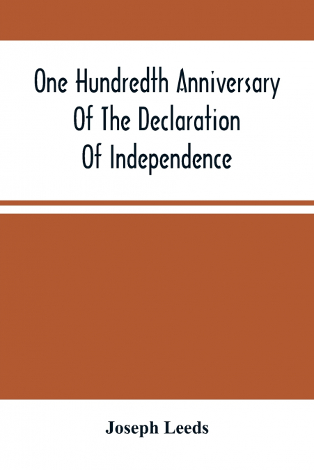 One Hundredth Anniversary Of The Declaration Of Independence And Independence Square And The Three Main Buildings Thereon, In Philadelphia, State Of Pennsylvania