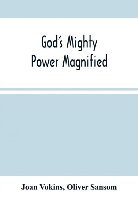 God’S Mighty Power Magnified