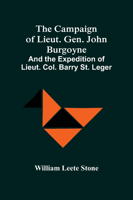 The Campaign Of Lieut. Gen. John Burgoyne
