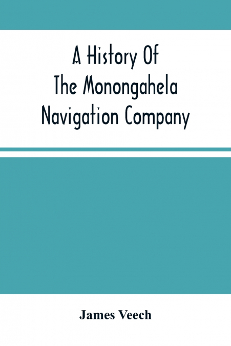 A History Of The Monongahela Navigation Company