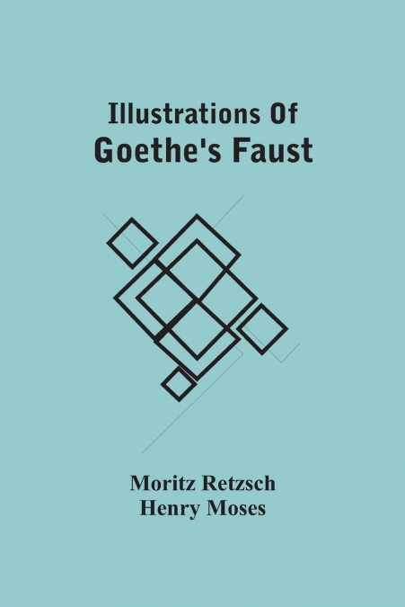 Illustrations Of Goethe’S Faust