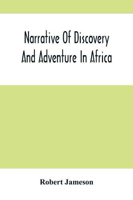 Narrative Of Discovery And Adventure In Africa