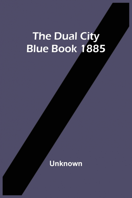 The Dual City Blue Book 1885