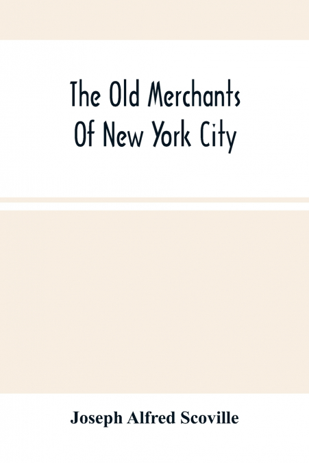 The Old Merchants Of New York City