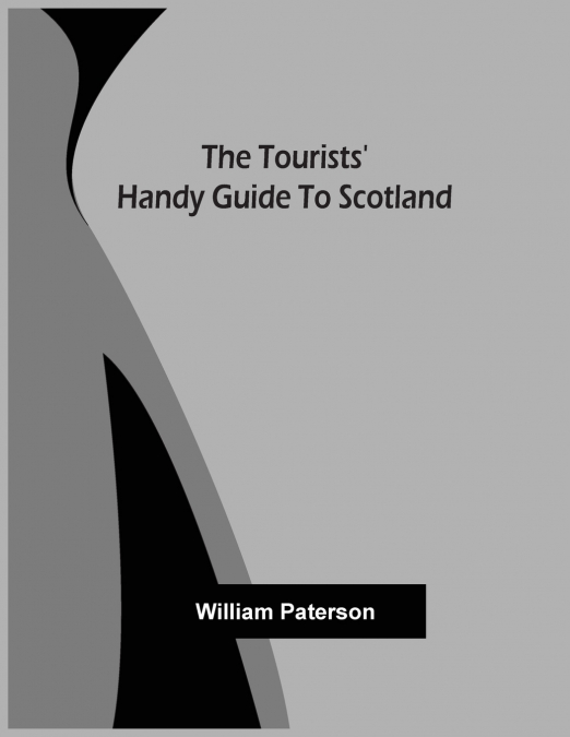 The Tourists’ Handy Guide To Scotland