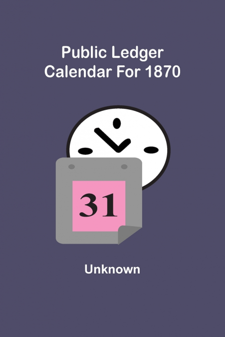 Public Ledger Calendar For 1870