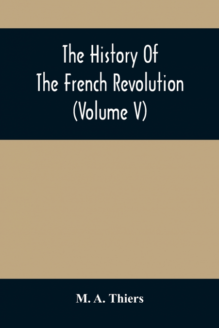 The History Of The French Revolution (Volume V)