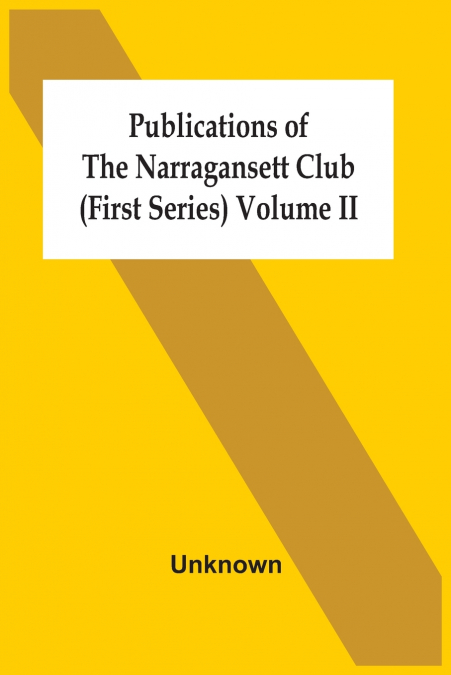 Publications Of The Narragansett Club (First Series) Volume Ii