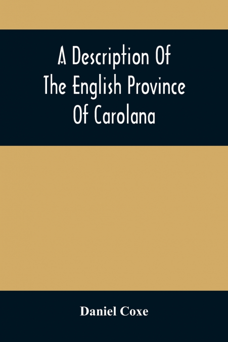 A Description Of The English Province Of Carolana