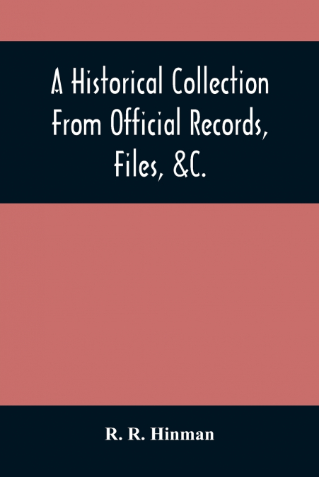 A Historical Collection From Official Records, Files, &C., Of The Part Sustained By Connecticut, During The War Of The Revolution