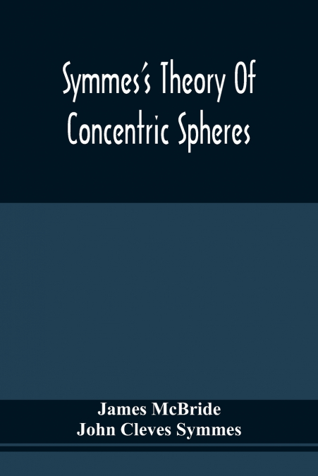 Symmes’S Theory Of Concentric Spheres