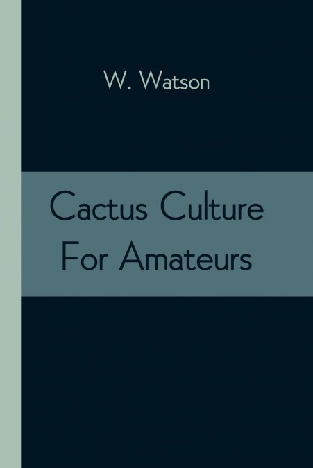 Cactus Culture For Amateurs