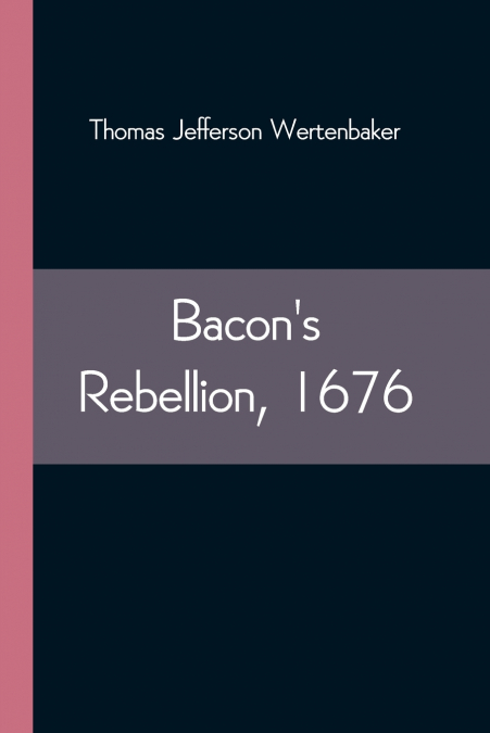 Bacon’s Rebellion, 1676