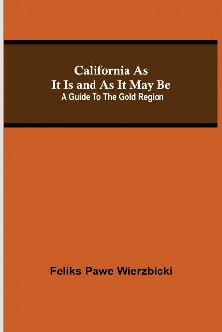 California As It Is And As It May Be