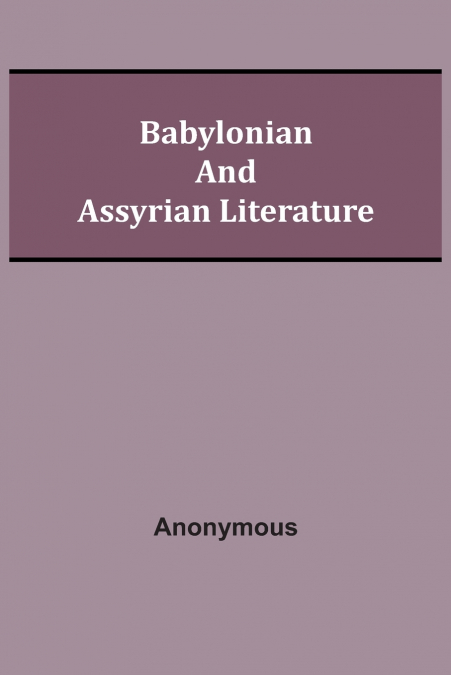 Babylonian and Assyrian Literature