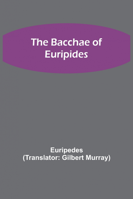 The Bacchae of Euripides