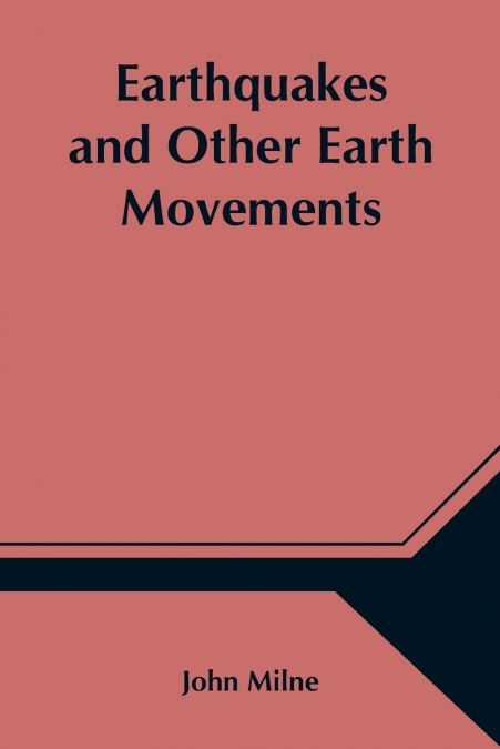 Earthquakes and Other Earth Movements