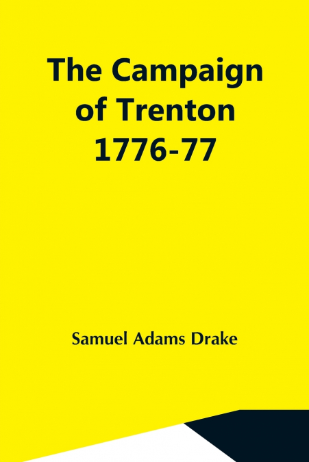 The Campaign Of Trenton 1776-77