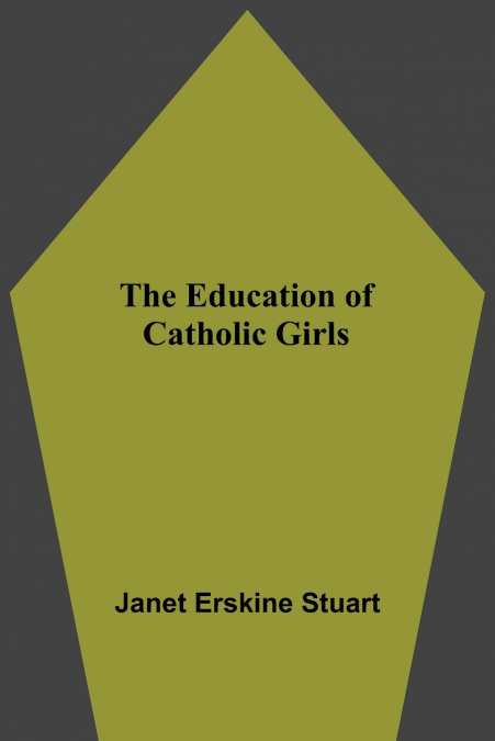 The Education Of Catholic Girls