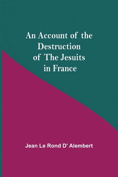 An Account Of The Destruction Of The Jesuits In France