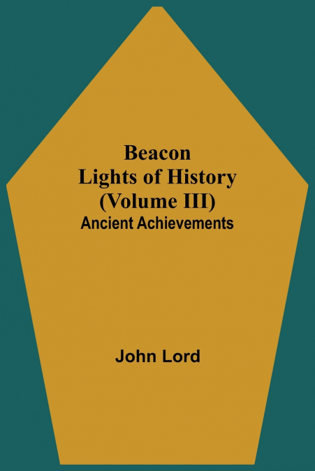 Beacon Lights of History (Volume III)