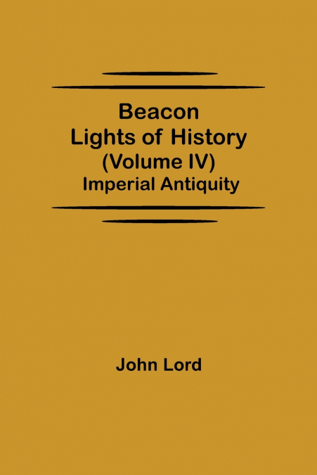 Beacon Lights of History (Volume IV)