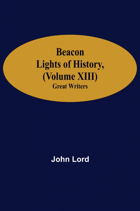 Beacon Lights of History, (Volume XIII)