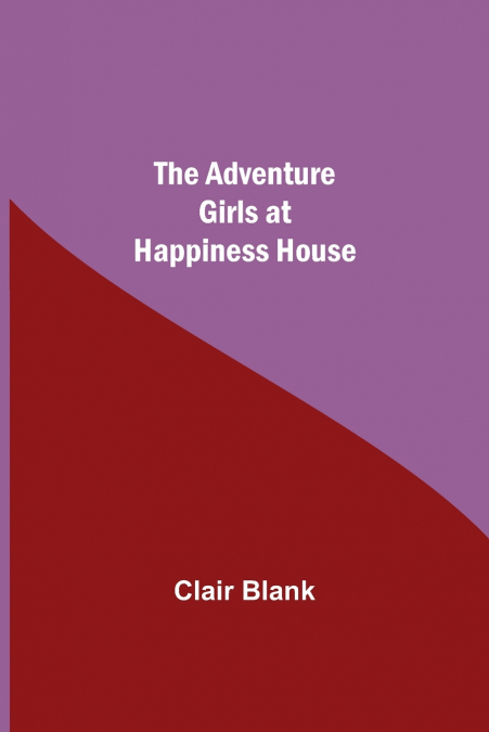 The Adventure Girls At Happiness House