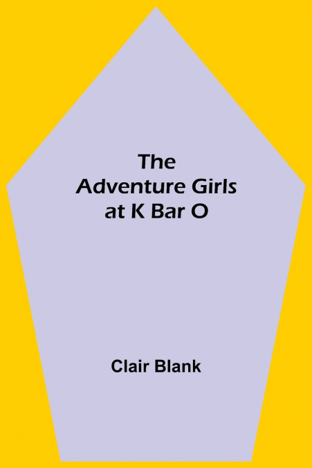 The Adventure Girls at K Bar O