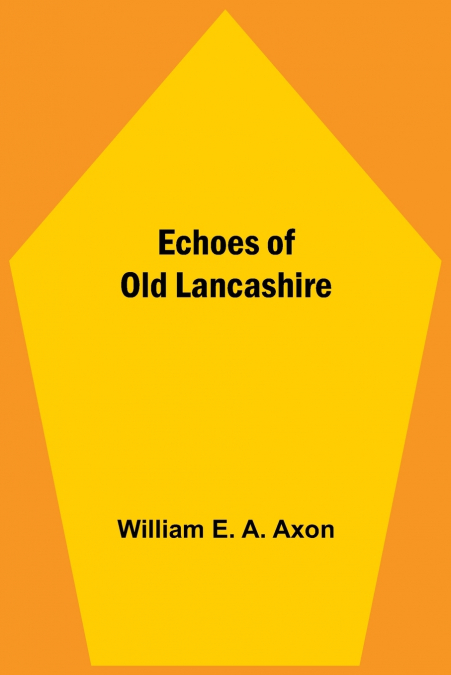 Echoes Of Old Lancashire