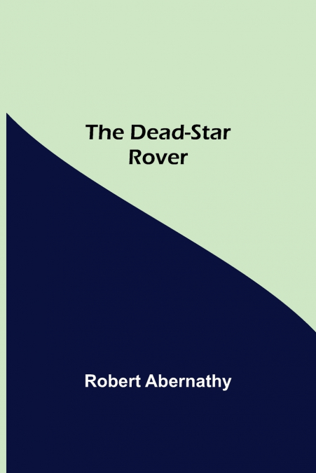 The Dead-Star Rover