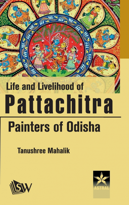 Life and Livelihood of Pattachitra Paniters of Odisha