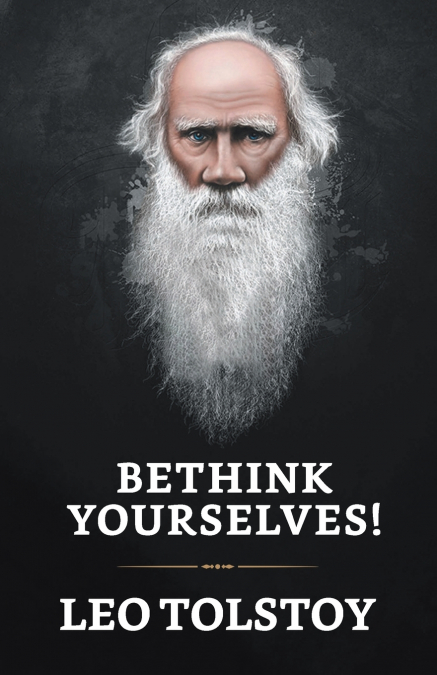 'Bethink Yourselves!'