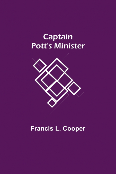 Captain Pott’s Minister