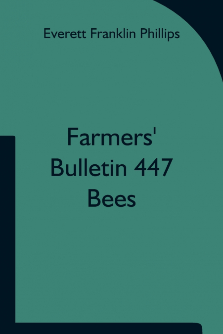 Farmers’ Bulletin 447; Bees