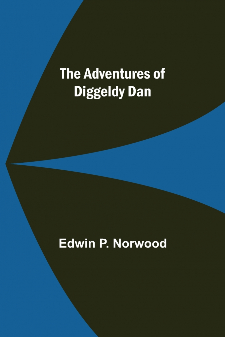 The Adventures of Diggeldy Dan