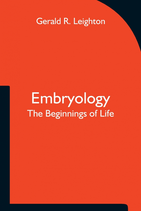Embryology; The Beginnings of Life