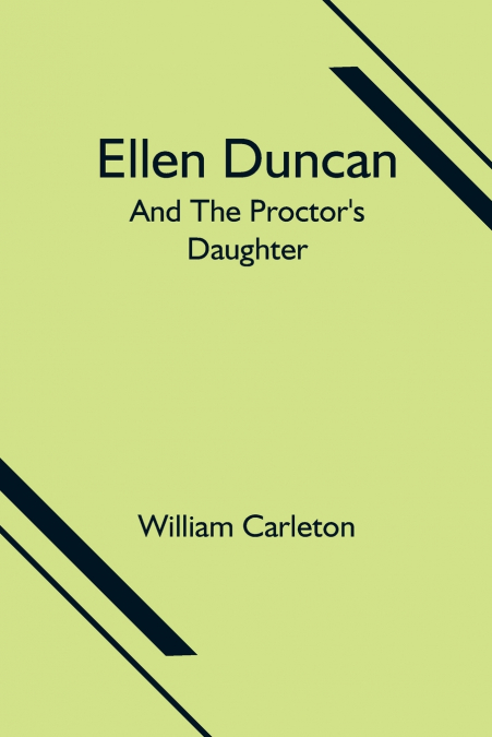 Ellen Duncan; And The Proctor’s Daughter